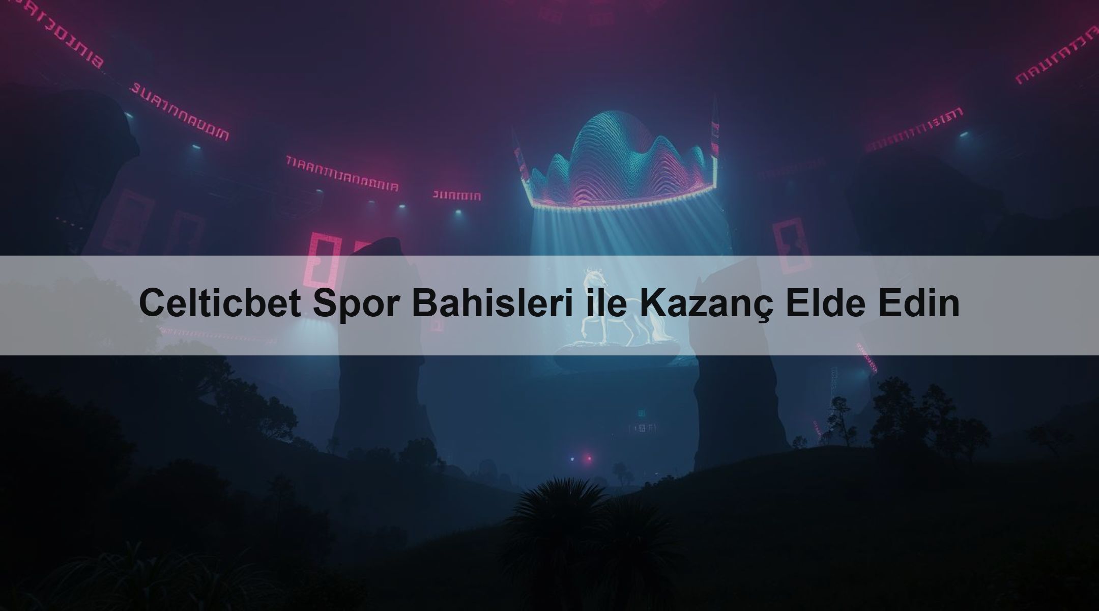 Celticbet Spor Bahisleri ile Kazanç Elde Edin